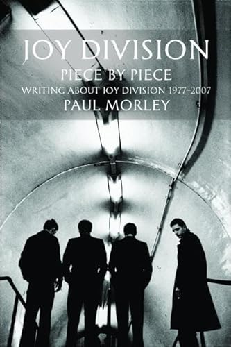 Beispielbild fr Joy Division: Piece by Piece: Writing About Joy Division 1977-2007 zum Verkauf von WorldofBooks