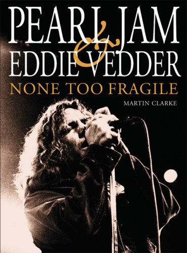 9780859654142: Pearl Jam & Eddie Vedder: None Too Fragile
