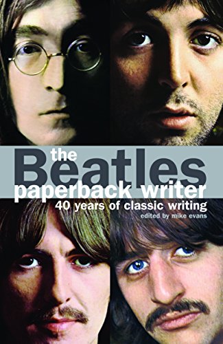 Beispielbild fr The Beatles: Paperback Writer: 40 Years of Classic Writing zum Verkauf von Decluttr