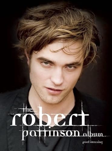 Stock image for The Robert Pattinson Album for sale by Gulf Coast Books