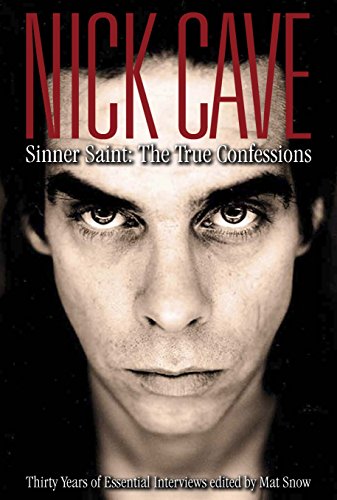 Beispielbild fr Nick Cave Sinner Saint: The True Confessions zum Verkauf von WorldofBooks