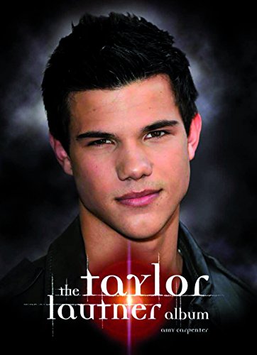 Stock image for The Taylor Lautner Album for sale by SecondSale