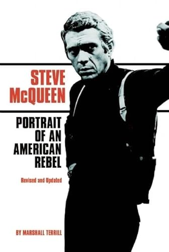Stock image for Steve McQueen: Portrait of an American Rebel. Revised and Updated for sale by Bingo Used Books
