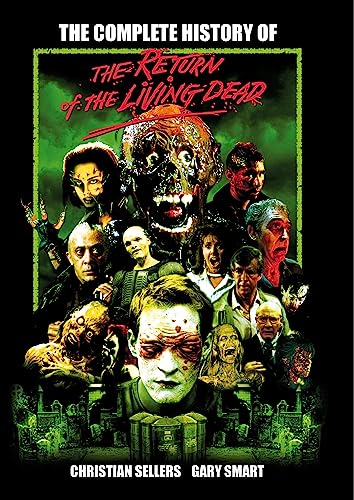 Imagen de archivo de The Complete History of the Return of the Living Dead a la venta por GF Books, Inc.