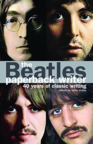 Stock image for The Beatles: Paperback Writer: 40 Years of Classic Writing for sale by SecondSale