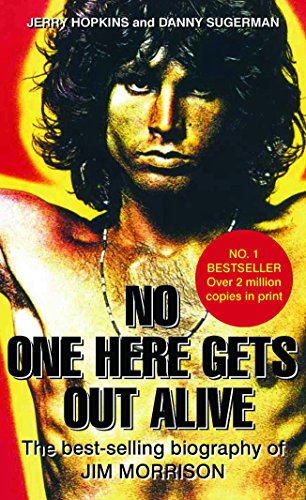Beispielbild fr No One Here Gets Out Alive: The Biography of Jim Morrison zum Verkauf von Monster Bookshop