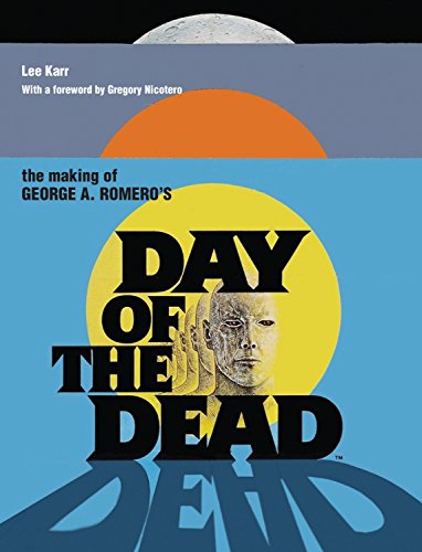 Stock image for The Making of George A. Romero's Day of the Dead for sale by GF Books, Inc.