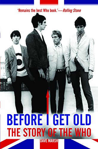 Imagen de archivo de BEFORE I GET OLD: The Story of the Who a la venta por Irish Booksellers