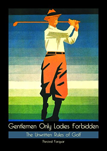 9780859655279: Gentlemen Only Ladies Forbidden: The Unwritten Rules of Golf