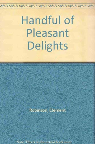 A Scholar Press Facsimile: A Handful of Pleasant Delights, 1584