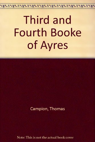 Third and Fourth Booke of Ayres (9780859671385) by Thomas Campion