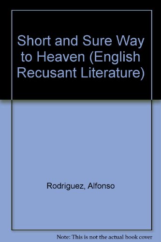 Short and Sure Way to Heaven (English Recusant Literature) isbn 0859672093