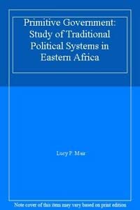 Stock image for Primitive Government: Study of Traditional Political Systems in Eastern Africa for sale by Salsus Books (P.B.F.A.)