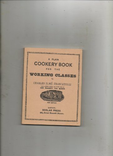 A PLAIN COOKERY BOOK for the WORKING CLASSES