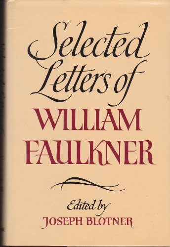 Stock image for Selected Letters of William Faulkner ( FIRST TRADE EDITION) for sale by BookManBookWoman Books