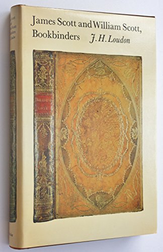 Stock image for James Scott and William Scott, Bookbinders [In Slipcase]. for sale by Antiquariaat Schot