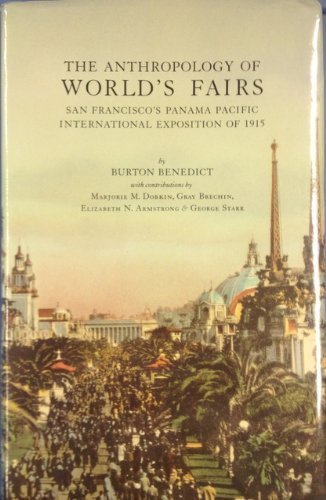 Imagen de archivo de The Anthropology of World's Fairs: San Francisco's Panama Pacific International Exposition of 1915 a la venta por HPB-Movies