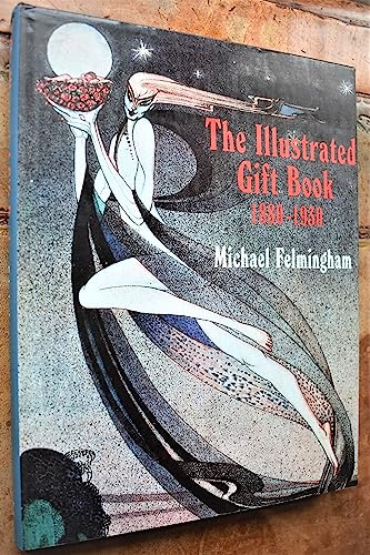 The Illustrated Gift Book 1880-1930 (9780859676922) by Felmingham, Michael