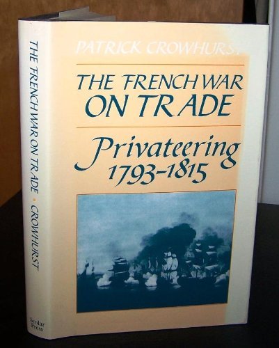 The French War on Trade: Privateering, 1793-1815