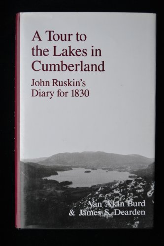 Stock image for A Tour To The Lakes In Cumberland John Ruskin's Diary For 1830 for sale by Willis Monie-Books, ABAA