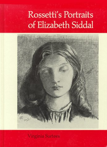 Beispielbild fr Rossetti's Portraits of Elizabeth Siddal: A Catalogue of the Drawings and Watercolours. zum Verkauf von Plurabelle Books Ltd