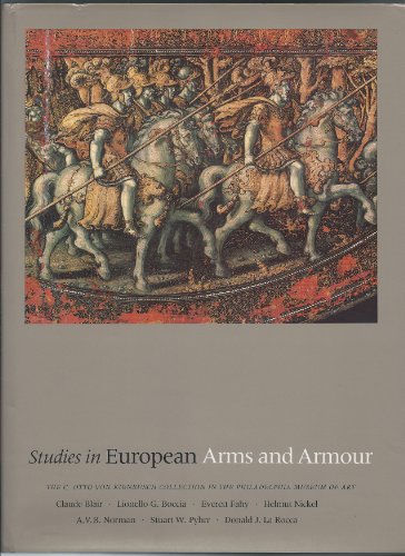Beispielbild fr Studies in European Arms and Armour - The C. Otto von Kienbusch Collection in the Philadelphia Museum of Art zum Verkauf von Antiquariaat Looijestijn