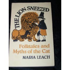 Stock image for Lion Sneezed: Folktales and Myths of the Cat for sale by WorldofBooks