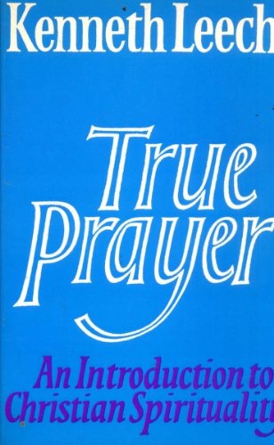 Stock image for True Prayer: An Introduction to Christian Spirituality for sale by WorldofBooks