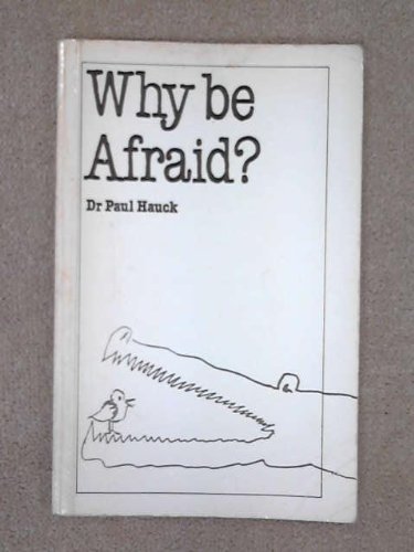 9780859693370: Why be Afraid?