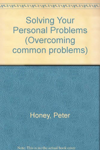 Solving Your Personal Problems (9780859693899) by Peter Honey