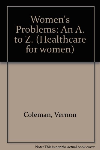 Women's Problems: An A. to Z. (9780859694094) by Vernon Coleman