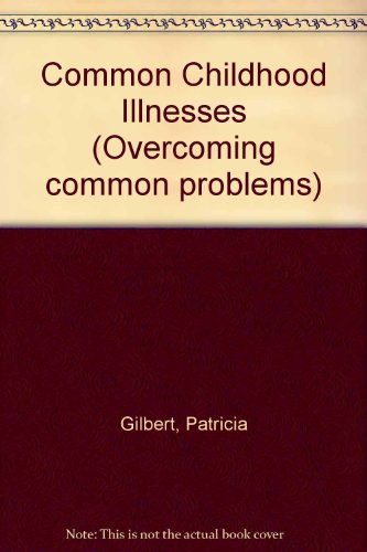 Stock image for Common Childhood Illnesses for sale by ThriftBooks-Dallas