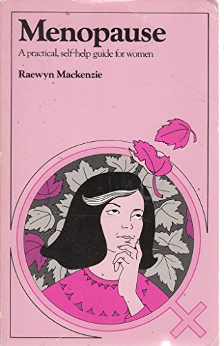 Imagen de archivo de MENOPAUSE: A Practical, Self-Help Guide for Women a la venta por Occultique