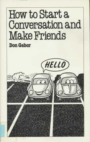 Imagen de archivo de How to Start a Conversation and Make Friends a la venta por The London Bookworm