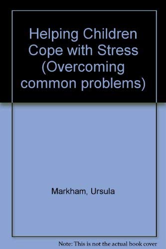 9780859696081: Helping Children Cope with Stress (Overcoming common problems)