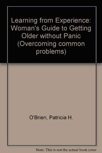 Beispielbild fr Learning from Experience: Womans Guide to Getting Older without Panic (Overcoming common problems) zum Verkauf von Reuseabook