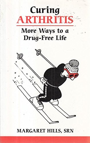 Imagen de archivo de Curing Arthritis: More Ways to a Drug-Free Life (Overcoming Common Problems Series) a la venta por Wonder Book