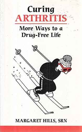 Stock image for Curing Arthritis: More Ways to a Drug-Free Life (Overcoming Common Problems Series) for sale by Wonder Book