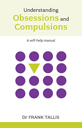 Imagen de archivo de Understanding Obsessions and Compulsions: A self-help manual (Overcoming common problems) a la venta por Reuseabook