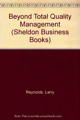 Beispielbild fr Beyond Total Quality Management (Sheldon business books) zum Verkauf von Reuseabook