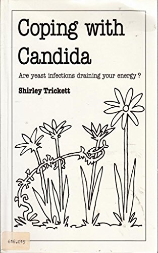 Stock image for Coping with Candida: Are Yeast Infections Draining Your Energy? (Overcoming common problems) for sale by WorldofBooks