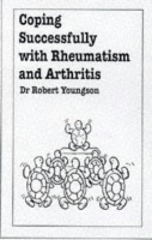 Stock image for Coping Successfully with Rheumatism and Arthritis (Overcoming Common Problems S.) for sale by Goldstone Books