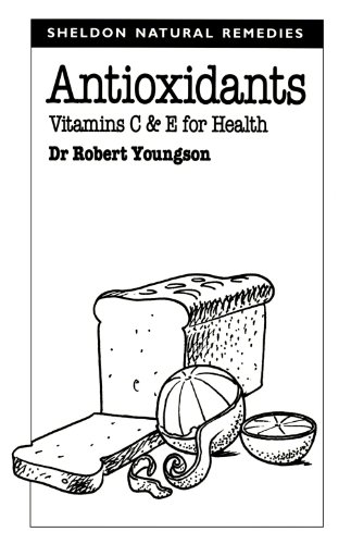 Beispielbild fr Antioxidants - Vitamins C and E for Health (Sheldon natural remedies) zum Verkauf von Reuseabook