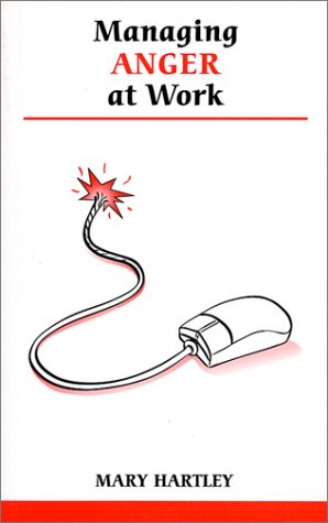 Managing Anger at Work (9780859698566) by Hartley, Mary