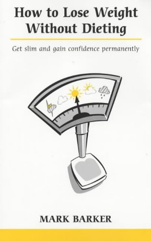 Beispielbild fr How to Lose Weight without Dieting : Get Slim and Gain Confidence Permanently zum Verkauf von Reuseabook