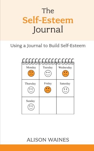 Beispielbild fr The Self-esteem Journal - Using a Journal to Build Self-esteem (Oversoming Common Problems) zum Verkauf von WorldofBooks