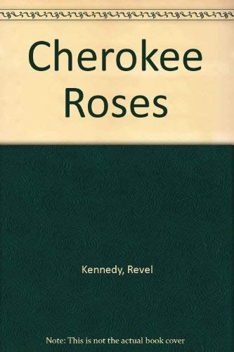 Beispielbild fr Cherokee Roses zum Verkauf von EbenezerBooks