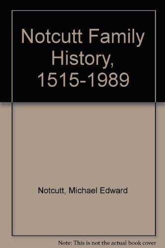 Beispielbild fr Notcutt Family History, 1515-1989 zum Verkauf von WorldofBooks