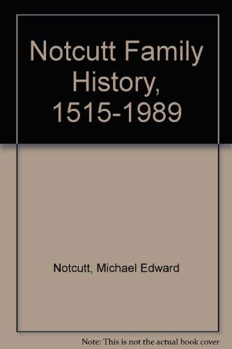 Stock image for Notcutt Family History, 1515-1989 for sale by WorldofBooks