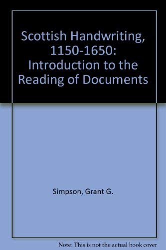 9780859750028: Scottish Handwriting, 1150-1650: Introduction to the Reading of Documents